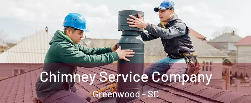  Chimney Service Company Greenwood - SC