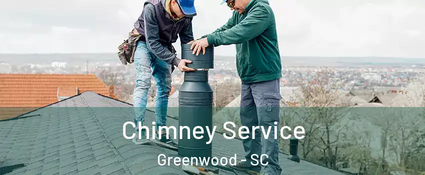  Chimney Service Greenwood - SC