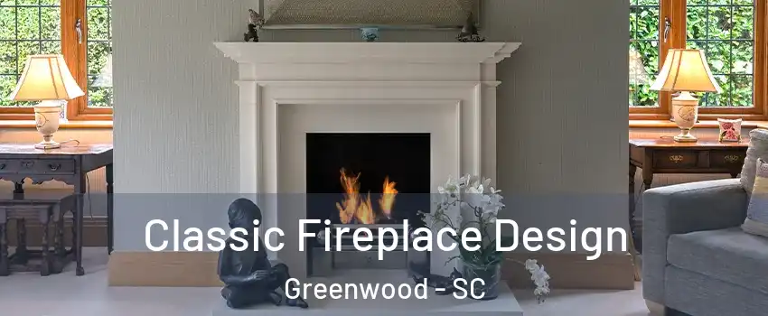  Classic Fireplace Design Greenwood - SC