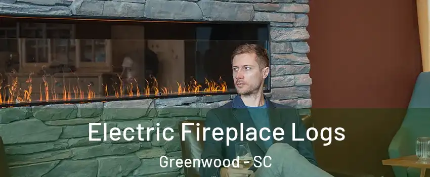  Electric Fireplace Logs Greenwood - SC