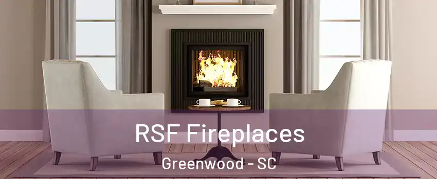  RSF Fireplaces Greenwood - SC